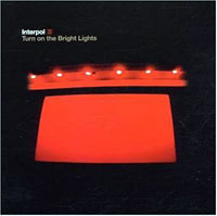 Interpol - Turn on the bright lights